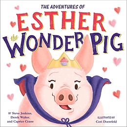 Broschiert The True Adventures of Esther the Wonder Pig von Steve; Walter, Derek; Crane, Caprice Jenkins