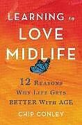 Livre Relié Learning to Love Midlife de Chip Conley