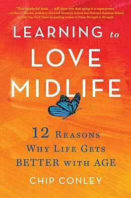 E-Book (epub) Learning to Love Midlife von Chip Conley