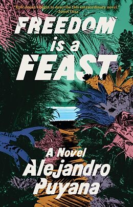 Livre Relié Freedom Is a Feast de Alejandro Puyana