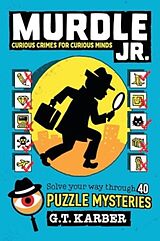 Couverture cartonnée Murdle Jr.: Curious Crimes for Curious Minds de G. T. Karber