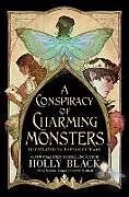 Fester Einband A Conspiracy of Charming Monsters von Holly Black