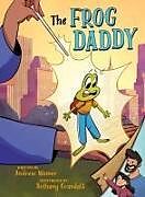 Livre Relié The Frog Daddy (a Graphic Novel) de Andrew Weiner