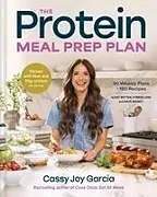 Fester Einband The Protein Meal Prep Plan von Cassy Joy Garcia