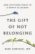 Kartonierter Einband The Gift of Not Belonging von Rami Kaminski