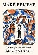 Kartonierter Einband Make Believe von Mac Barnett