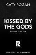 Fester Einband Kissed by the Gods (Deluxe Limited Edition) von Caty Rogan