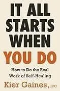 Kartonierter Einband (Kt) It All Starts When You Do von Kier Gaines