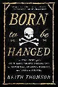 Kartonierter Einband Born to Be Hanged von Keith Thomson