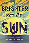 E-Book (epub) Brighter Than the Sun von Daniel Aleman