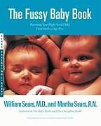 Couverture cartonnée The Fussy Baby Book: Parenting Your High-Need Child from Birth to Age Five de William Sears, Martha Sears