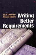 Couverture cartonnée Writing Better Requirements de Ian Alexander, Richard Stevens