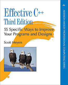 Kartonierter Einband Effective C++: 55 Specific Ways to Improve Your Programs and Designs von Scott Meyers