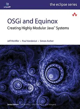 E-Book (epub) OSGi and Equinox von Jeff McAffer, VanderLei Paul, Simon Archer