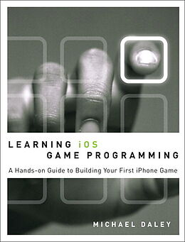 Couverture cartonnée Learning iOS Game Programming de Michael Daley