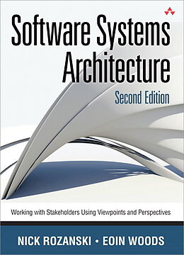 Livre Relié Software Systems Architecture: Working With Stakeholders Using Viewpoints and Perspectives de Nick Rozanski, Eóin Woods