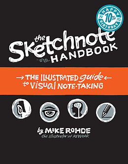 Kartonierter Einband Sketchnote Handbook, The: the illustrated guide to visual note taking von Mike Rohde