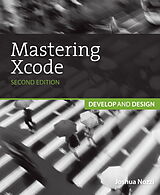 Couverture cartonnée Mastering Xcode de Maurice Kelly, Joshua Nozzi