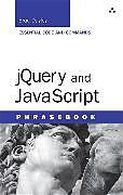 Kartonierter Einband jQuery and JavaScript Phrasebook von Brad Dayley