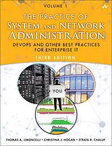 Kartonierter Einband Practice of System and Network Administration, The: DevOps and other Best Practices for Enterprise IT, Volume 1 von Thomas Limoncelli, Thomas A. Limoncelli, Christina J. Hogan