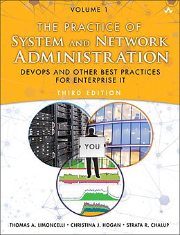 Couverture cartonnée Practice of System and Network Administration, The: DevOps and other Best Practices for Enterprise IT, Volume 1 de Thomas Limoncelli, Strata Chalup, Christina Hogan