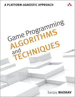 Couverture cartonnée Game Programming Algorithms and Techniques: A Platform-Agnostic Approach de Sanjay Madhav