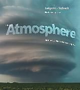 Couverture cartonnée Atmosphere, The de Edward J. Tarbuck, Dennis G Tasa, Frederick K. Lutgens