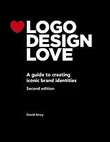 Kartonierter Einband Logo Design Love: A guide to creating iconic brand identities von David Airey