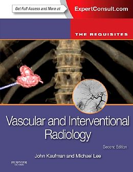 Fester Einband Vascular and Interventional Radiology: The Requisites von John A. (Director, Dotter Interventional Institute; Frederick S., Michael J., MSc, FRCPI, FRCR, FFR(RCSI), FSIR, EBIR (Consultant