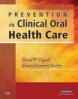 E-Book (epub) Prevention in Clinical Oral Health Care von David P. Cappelli, Connie Chenevert Mobley