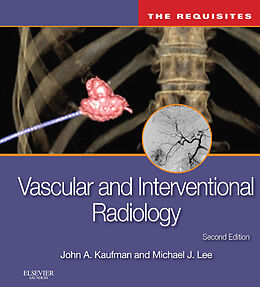 E-Book (epub) Vascular and Interventional Radiology: The Requisites E-Book von John A. Kaufman, Michael J. Lee