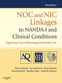 E-Book (epub) NOC and NIC Linkages to NANDA-I and Clinical Conditions von Marion Johnson, Gloria M. Bulechek, Joanne M. Dochterman