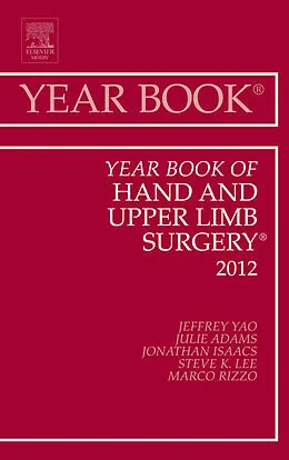 E-Book (epub) Year Book of Hand and Upper Limb Surgery 2012 von Jeffrey Yao MD, Julie Adams MD, Jonathan E. Isaacs