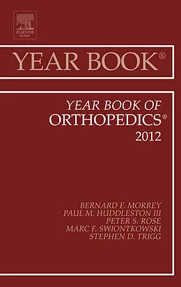 E-Book (epub) Year Book of Orthopedics 2012 von Bernard F. Morrey MD, Paul M. Huddleston III. MD, Peter S. Rose MD