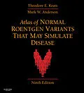 E-Book (epub) Atlas of Normal Roentgen Variants That May Simulate Disease E-Book von Theodore E. Keats MD, Mark W. Anderson MD