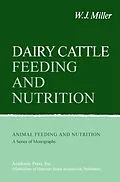 E-Book (pdf) Dairy Cattle Feeding and Nutrition von W. J. Miller