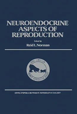 E-Book (pdf) The Neuroendocrine Aspects of Reproduction von Reid Norman