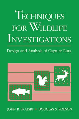 E-Book (pdf) Techniques in Wildlife Investigations von John R. Skalski, Douglas S. Robson