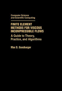 E-Book (pdf) Finite Element Methods for Viscous Incompressible Flows von Max D. Gunzburger