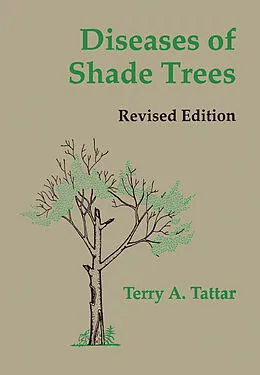 E-Book (pdf) Diseases of Shade Trees, Revised Edition von Terry A. Tattar