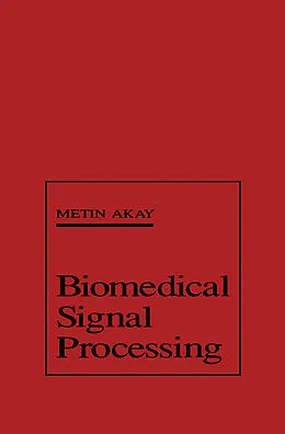 E-Book (pdf) Biomedical Signal Processing von Metin Akay