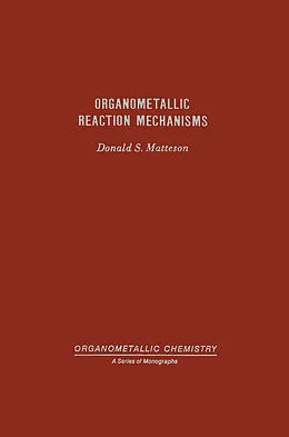 E-Book (pdf) Organometallic Reaction Mechanisms Of The Nontransition Elements von Donald Matteson