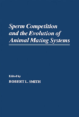 eBook (pdf) Sperm Competition and the Evolution of Animal Mating systems de 