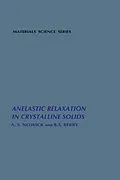 E-Book (pdf) Anelastic Relaxation In Crystalline Solids von A. S. Nowick