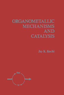 E-Book (pdf) Organometallic Mechanisms and Catalysis von Jay Kochi