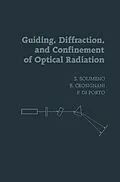 E-Book (pdf) Guiding, Diffraction, and Confinement of Optical Radiation von Salvatore Solimeno