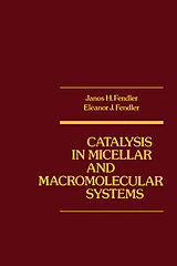 eBook (pdf) Catalysis in Micellar and Macromoleular Systems de Janos Fendler