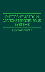 eBook (pdf) Photochemistry in Microheterogeneous Systems de K. Kalyanasundaram