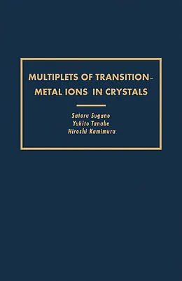 E-Book (pdf) Multiplets of Transition-Metal Ions in Crystals von Satoru Sugano