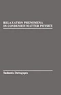 E-Book (pdf) Relaxation Phenomena in condensed Matter Physics von Sushanta Dattagupta
